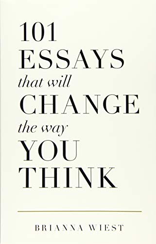 101 Essays That Will Change The Way You Think - Book Summary