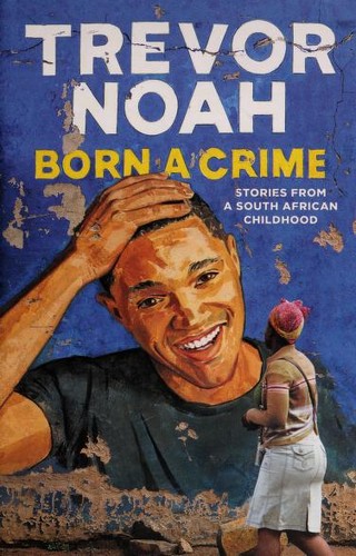 Born a Crime - Book Summary