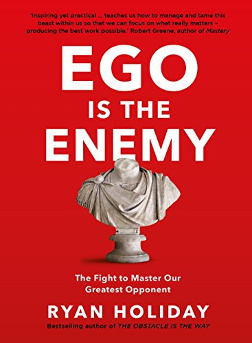 Ego is the Enemy - Book Summary