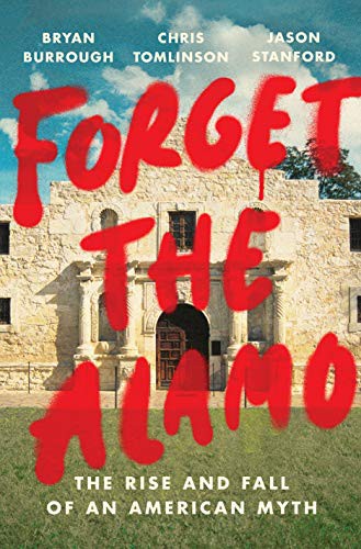 Forget the Alamo - Book Summary