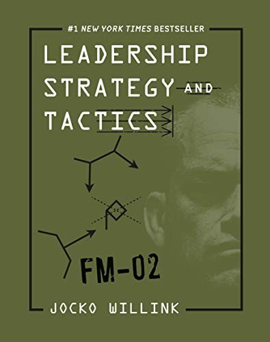 Leadership Strategy and Tactics - Book Summary