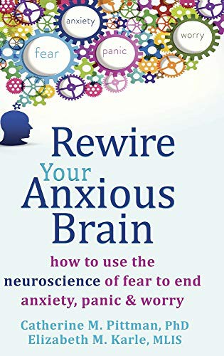 Rewire Your Anxious Brain - Book Summary