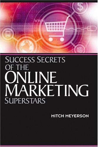 Success Secrets of the Online Marketing Superstars - Book Summary