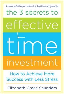 The 3 Secrets to Effective Time Investment - Book Summary