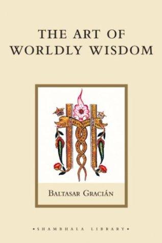 The Art of Worldly Wisdom - Book Summary