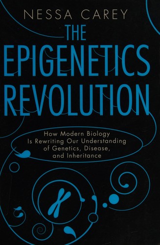 The Epigenetics Revolution - Book Summary