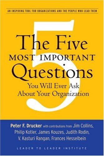 The Five Most Important Questions You Will Ever Ask About Your Organization - Book Summary