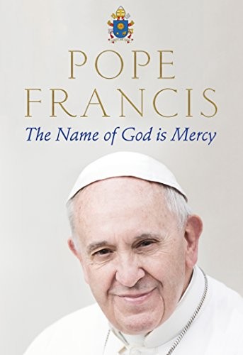 The Name of God is Mercy - Book Summary