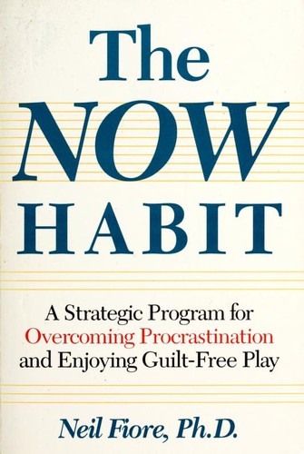 The Now Habit - Book Summary