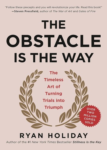 The Obstacle is the Way - Book Summary