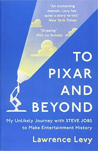 To Pixar and Beyond - Book Summary