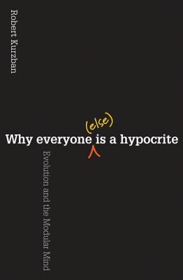 Why Everyone (Else) Is a Hypocrite - Book Summary